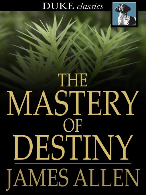 Title details for The Mastery of Destiny by James Allen - Available